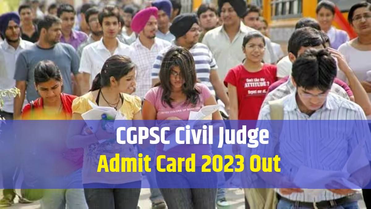 CGPSC Civil Judge Admit Card 2023 Out | सीजीपीएससी सिविल जज एडमिट कार्ड जारी, करें डाउनलोड