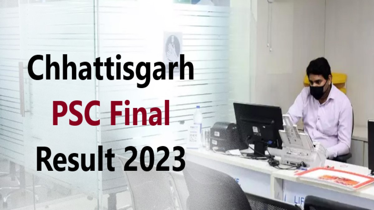 Chhattisgarh PSC Final Result 2023